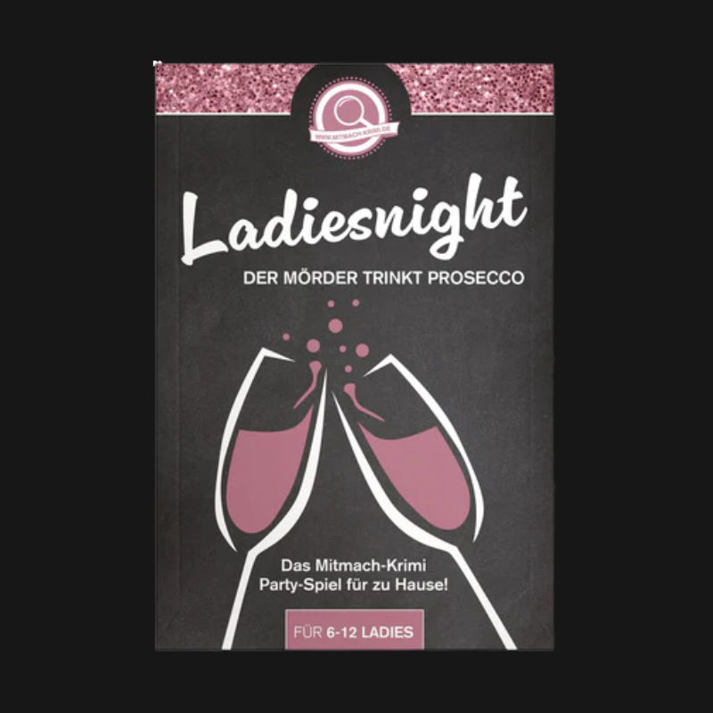 Ladiesnight – der Mörder trinkt Prosecco NEUAUFLAGE